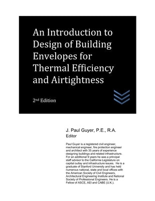 An Introduction to Design of Building Envelopes for Thermal Efficiency and Airtightness by Guyer, J. Paul