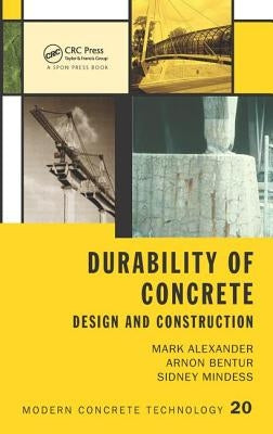 Durability of Concrete: Design and Construction by Alexander, Mark