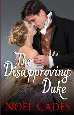 The Disapproving Duke by Cades, Noël