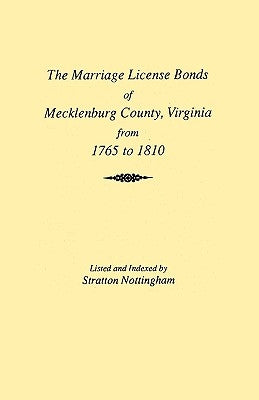 Marriages of Mecklenburg County [Virginia] from 1765 to 1810 by Nottingham, Stratton