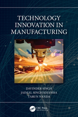 Technology Innovation in Manufacturing by Singh, Davinder