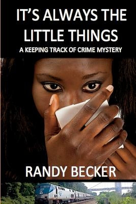 It's Always the Little Things by Becker, Randy