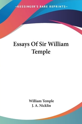 Essays Of Sir William Temple by Temple, William