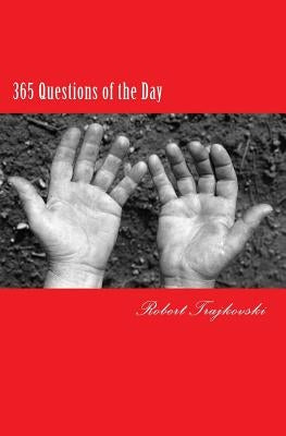 365 Questions of the Day by Trajkovski, Robert