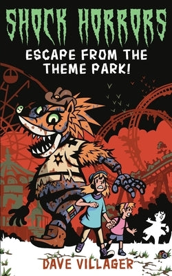 Escape from the Theme Park!: An Animatronic Horror Story by Villager, Dave