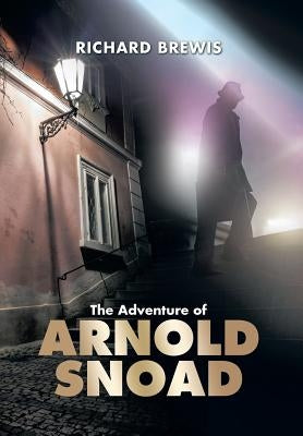 The Adventure of Arnold Snoad by Brewis, Richard