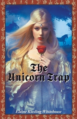 The Unicorn Trap by Whitehouse, Elaine Kiesling