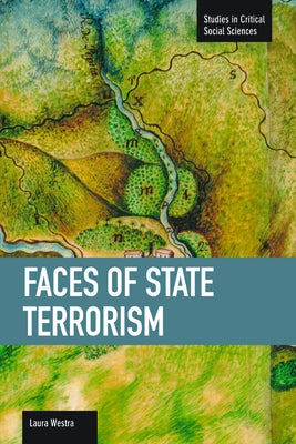 Faces of State Terrorism by Westra, Laura