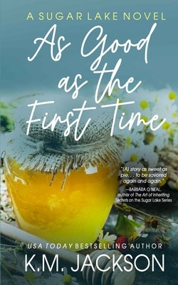 As Good As The First Time by Jackson, K. M.