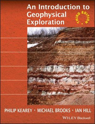 An Introduction to Geophysical Exploration by Kearey, Philip