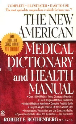 The New American Medical Dictionary and Health Manual by Rothenberg, Robert E.