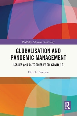 Globalisation and Pandemic Management: Issues and Outcomes from COVID-19 by Peterson, Chris L.