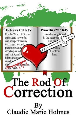 The Rod Of Correction by Holmes, Claudie M.