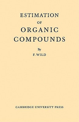 Estimation Organic Compounds by Wild, Mike