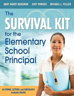 The Survival Kit for the Elementary School Principal by Bergman, Abby B.
