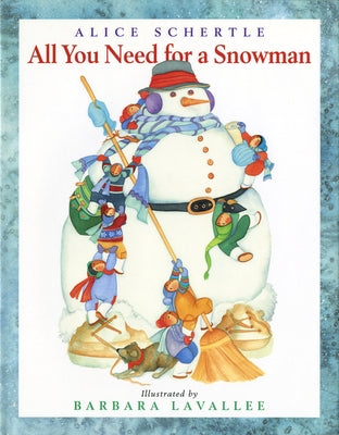 All You Need for a Snowman: A Winter and Holiday Book for Kids by Schertle, Alice