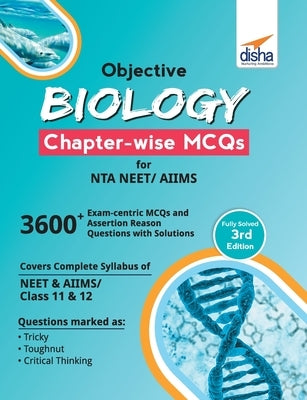 Objective Biology Chapter-wise MCQs for NTA NEET/ AIIMS 3rd Edition by Disha Experts