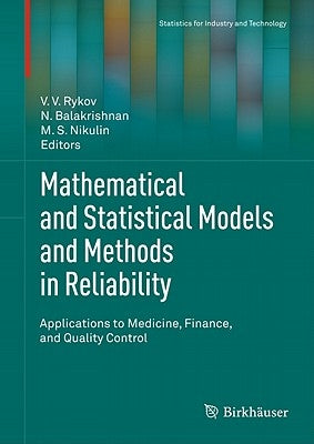 Mathematical and Statistical Models and Methods in Reliability: Applications to Medicine, Finance, and Quality Control by Rykov, V. V.