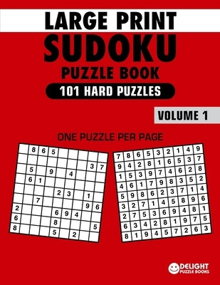 Large Print Sudoku Puzzle Book Hard: 101 Hard Sudoku Puzzles for Adults & Seniors to Improve Memory by Book, Delight Puzzle