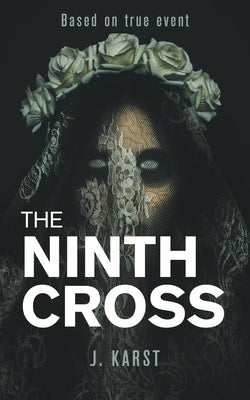The Ninth Cross by Karst, J.