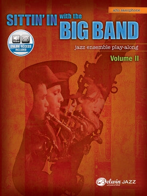 Sittin' in with the Big Band, Vol 2: E-Flat Alto Saxophone, Book & Online Audio [With CD (Audio)] by Alfred Music