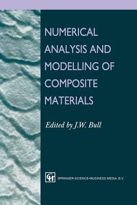Numerical Analysis and Modelling of Composite Materials by Bull, J. W.