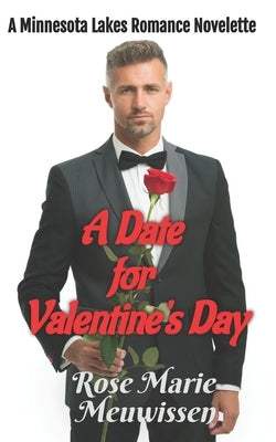 A Date for Valentine's Day: A Minnesota Lakes Romance by Meuwissen, Rose Marie