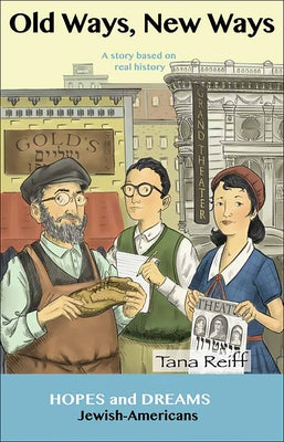 Old Ways New Ways: Jewish-Americans: A Story Based on Real History by Reiff, Tana