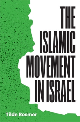 The Islamic Movement in Israel by Rosmer, Tilde