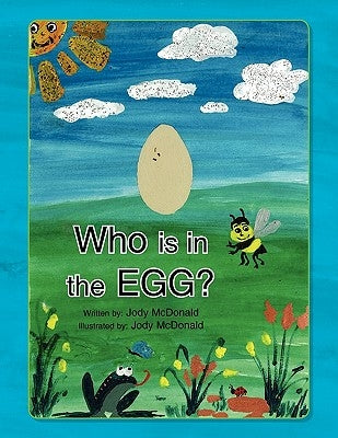 Who is in the Egg? by McDonald, Jody