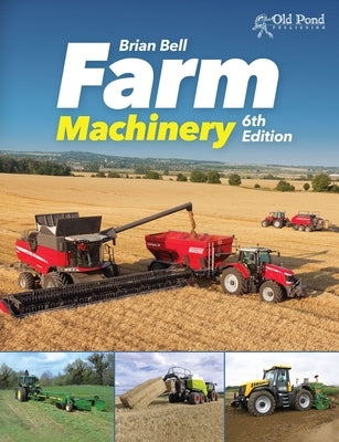 Farm Machinery, 6th Edition by Bell, Brian