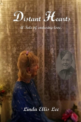 Distant Hearts: A tale of enduring love. by Lee, Linda Ellis