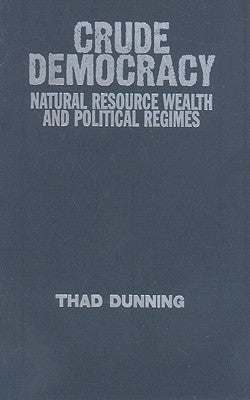 Crude Democracy by Dunning, Thad