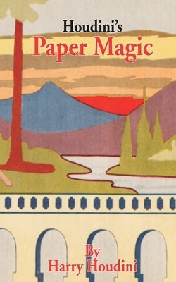 Houdini's Paper Magic by Houdini, Harry