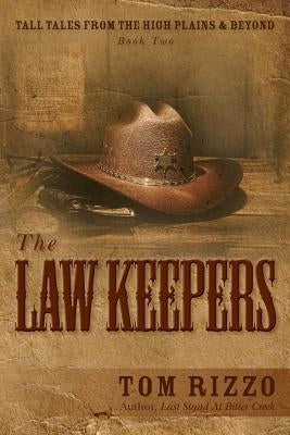 Tall Tales from the High Plains & Beyond, Book Two: The Law Keepers by Rizzo, Tom