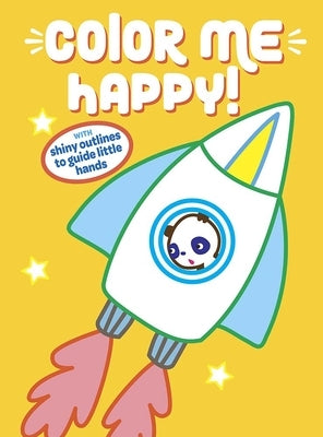 Color Me Happy! (Yellow): With Shiny Outlines to Guide Little Hands by Dover Publications