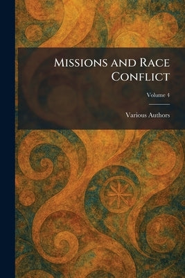 Missions and Race Conflict by Various