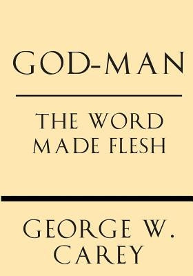 God-Man: The Word Made Flesh by Perry, Inez Eudora