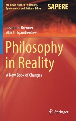 Philosophy in Reality: A New Book of Changes by Brenner, Joseph E.