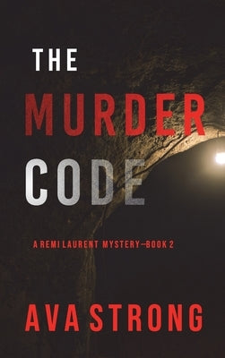 The Murder Code (A Remi Laurent FBI Suspense Thriller-Book 2) by Strong, Ava