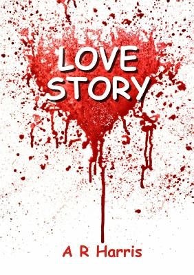 Love Story by Harris, A. R.