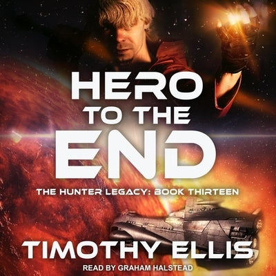 Hero to the End by Ellis, Timothy