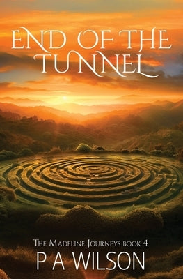 End Of The Tunnel by Wilson, P. a.