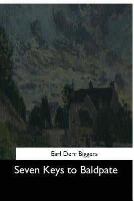 Seven Keys to Baldpate by Biggers, Earl Derr