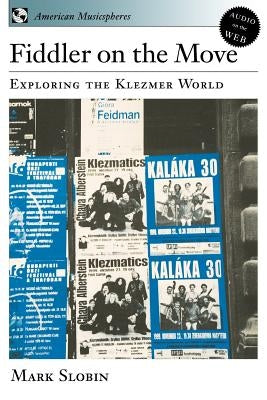 Fiddler on the Move: Exploring the Klezmer World Book & CD by Slobin, Mark