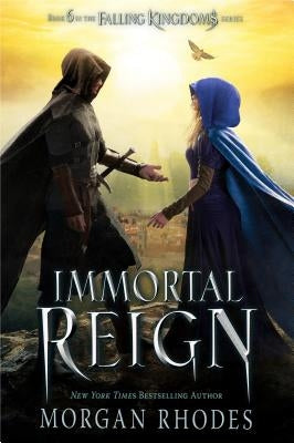 Immortal Reign: A Falling Kingdoms Novel by Rhodes, Morgan