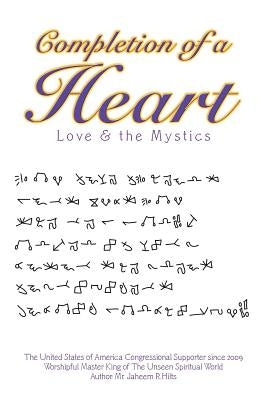 Completion of a Heart: Love & the Mystics by Hilts, Jaheem R.