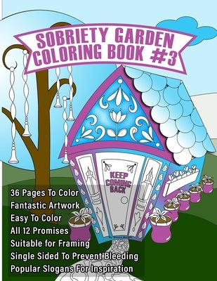 Sobriety Garden Coloring Book #3: Adult coloring book with fantastic artwork for people in sobriety. by Morgan, Monica