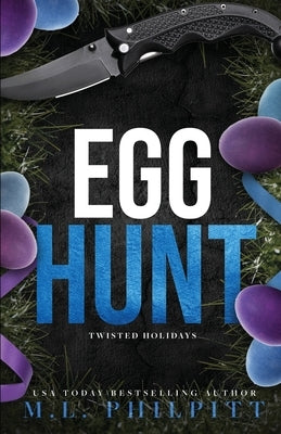 Egg Hunt: Dark Romance Easter Novella by Philpitt, M. L.