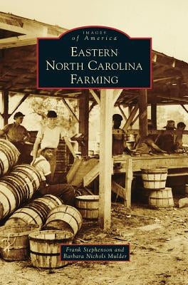 Eastern North Carolina Farming by Stephenson, Frank